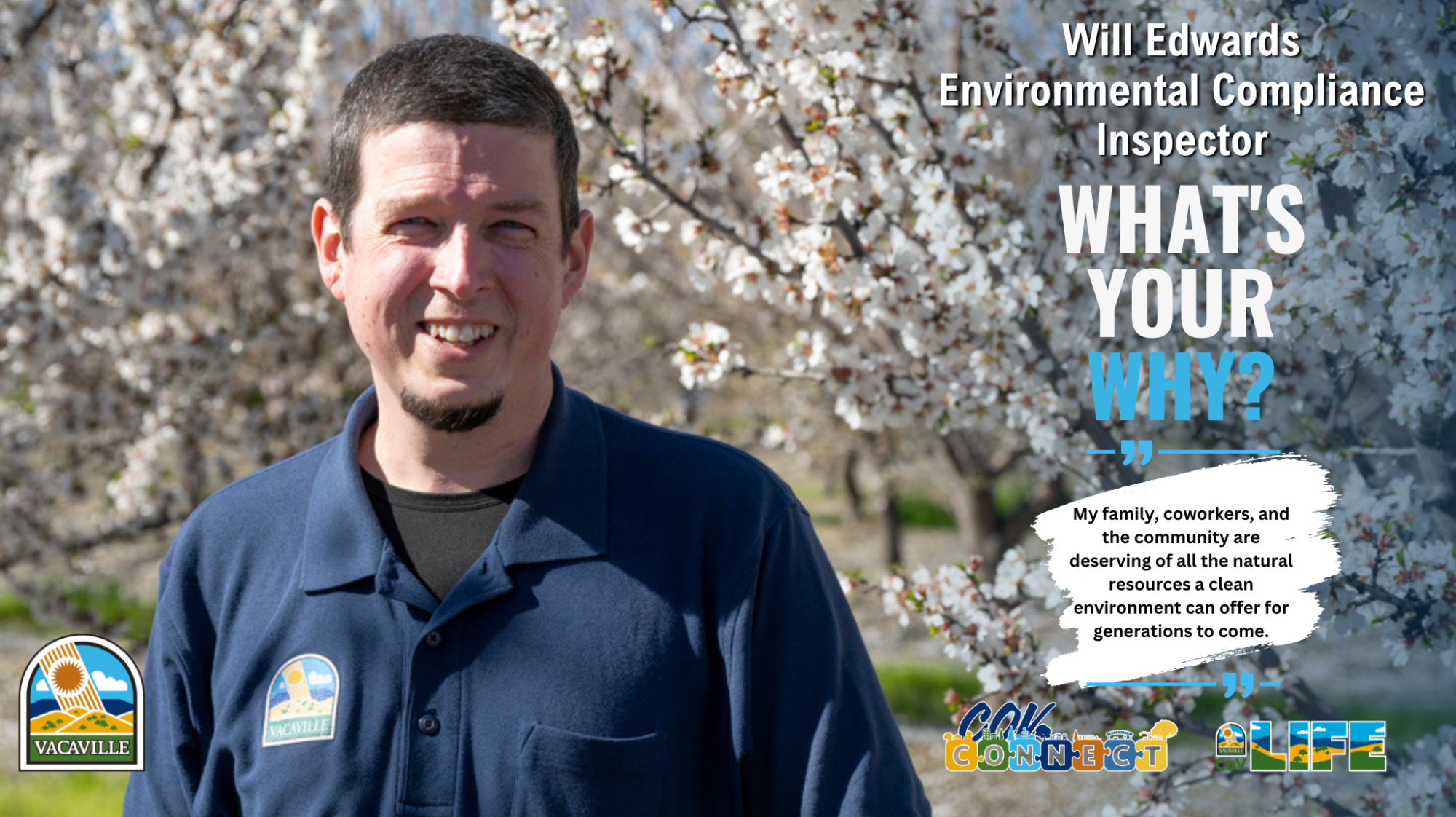 Photo of Will Edwards Environmental Compliance Inspector standing by a tree. What's Your Why? My family, coworkers, and the community are deserving of all the natural resources a clean environment can offer for generations to come.